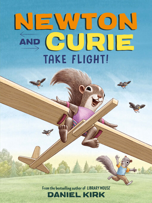 Title details for Newton and Curie Take Flight! by Daniel Kirk - Available